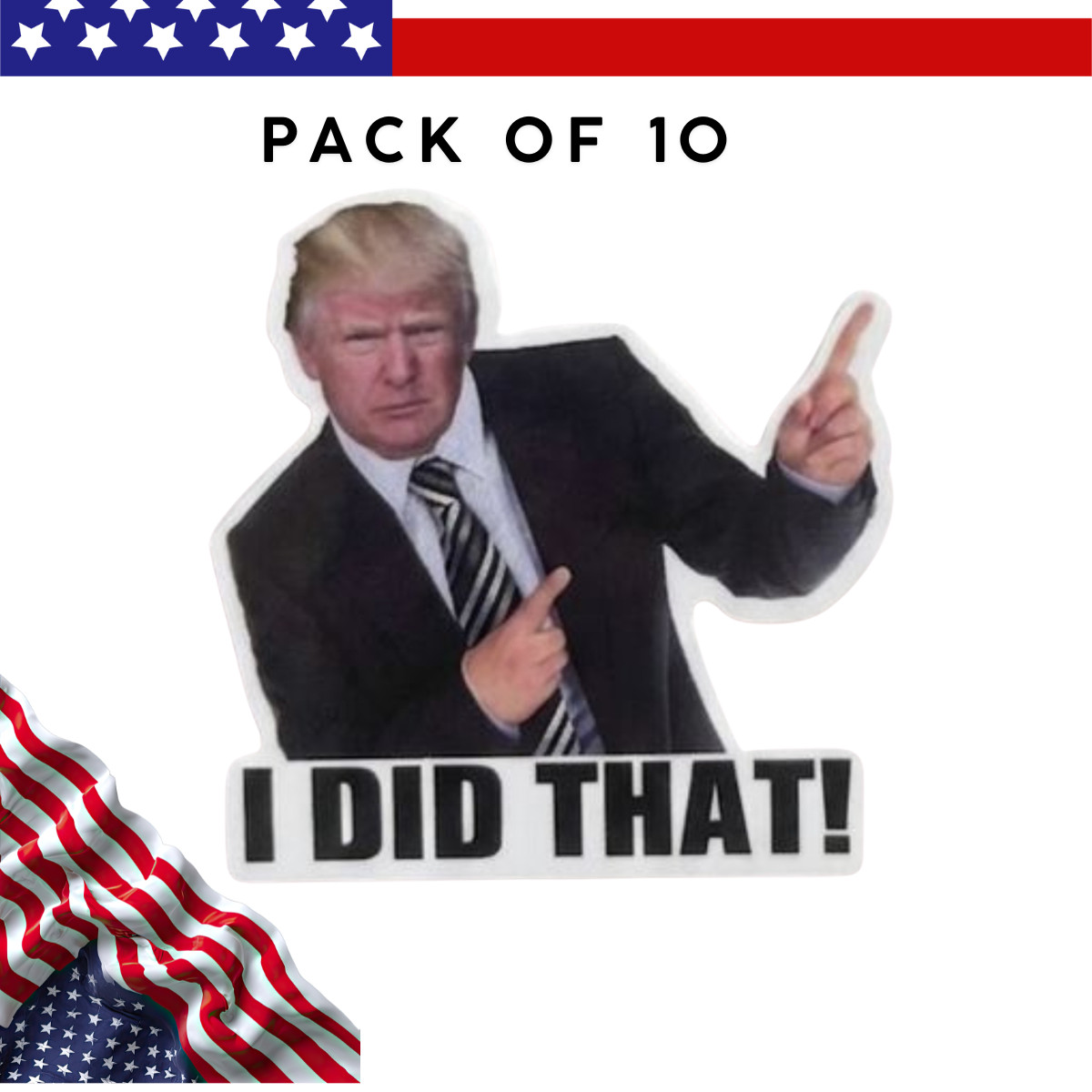 Donald Trump ”I Did That” Meme Stickers Vinyl Decals Car Gas Pump 10/50/100 Pcs
