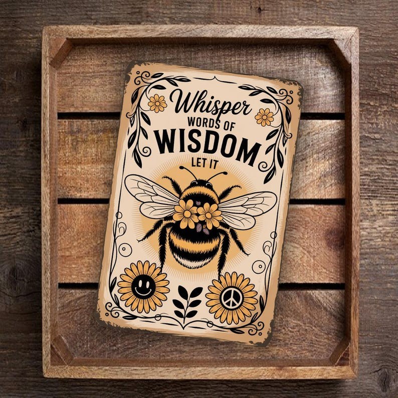 Whisper Words Of Wisdom Tin Metal Signs– Vintage Bumblebee Wall Art With Sunflow