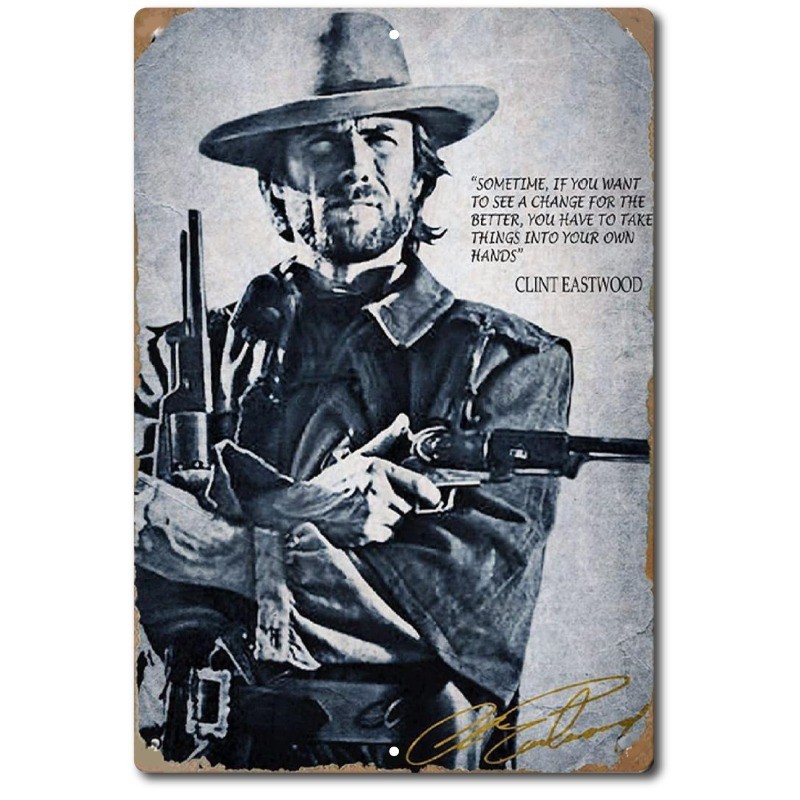 Inspirational Quote Metal Tin Sign Wall Clint Eastwood Character Motivational