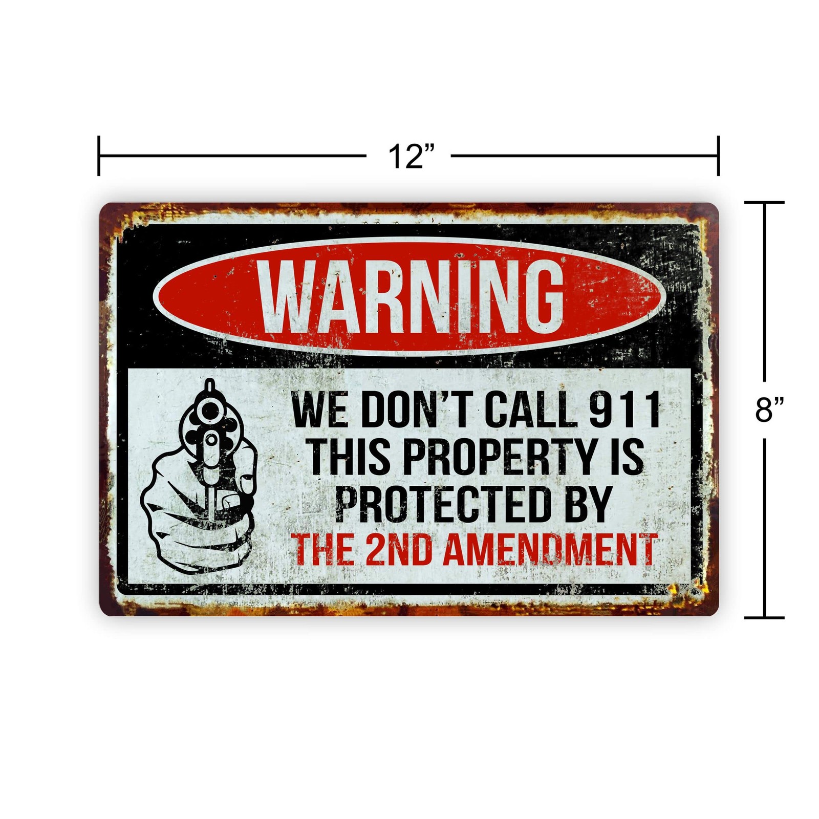 Funny Warning Aluminum Sign 2nd Amendment 8×12 We Don’t Call 911