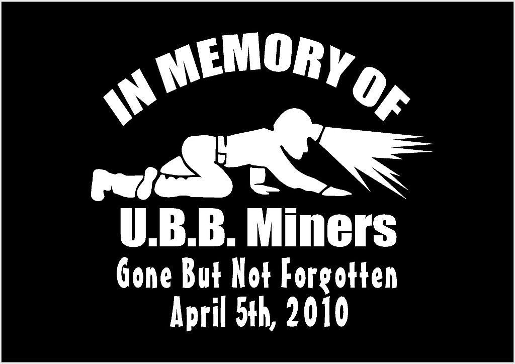 Coal Miner In Memory Decal Upper Big Branch UBB Gone But Not Forgotten Miners