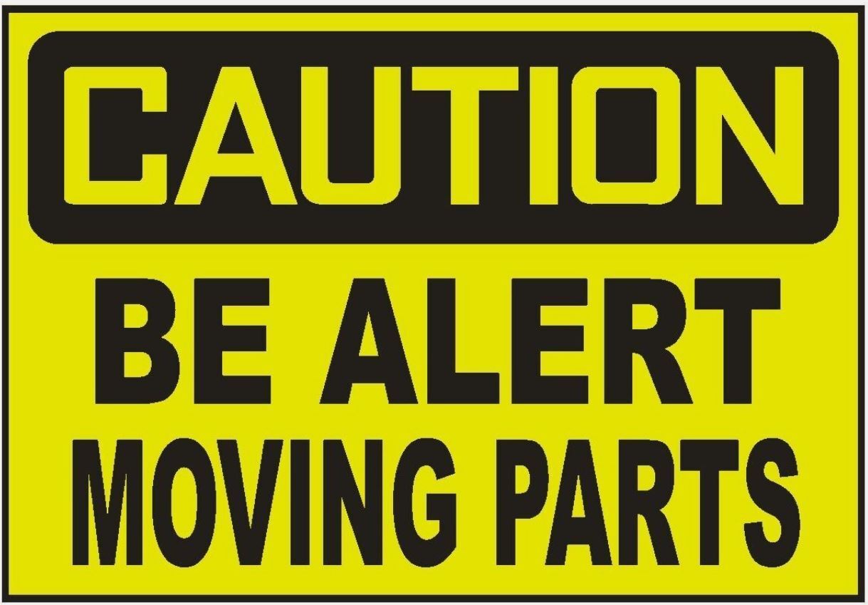 Caution Be Alert Moving Parts Sticker Safety Decal Sign D700