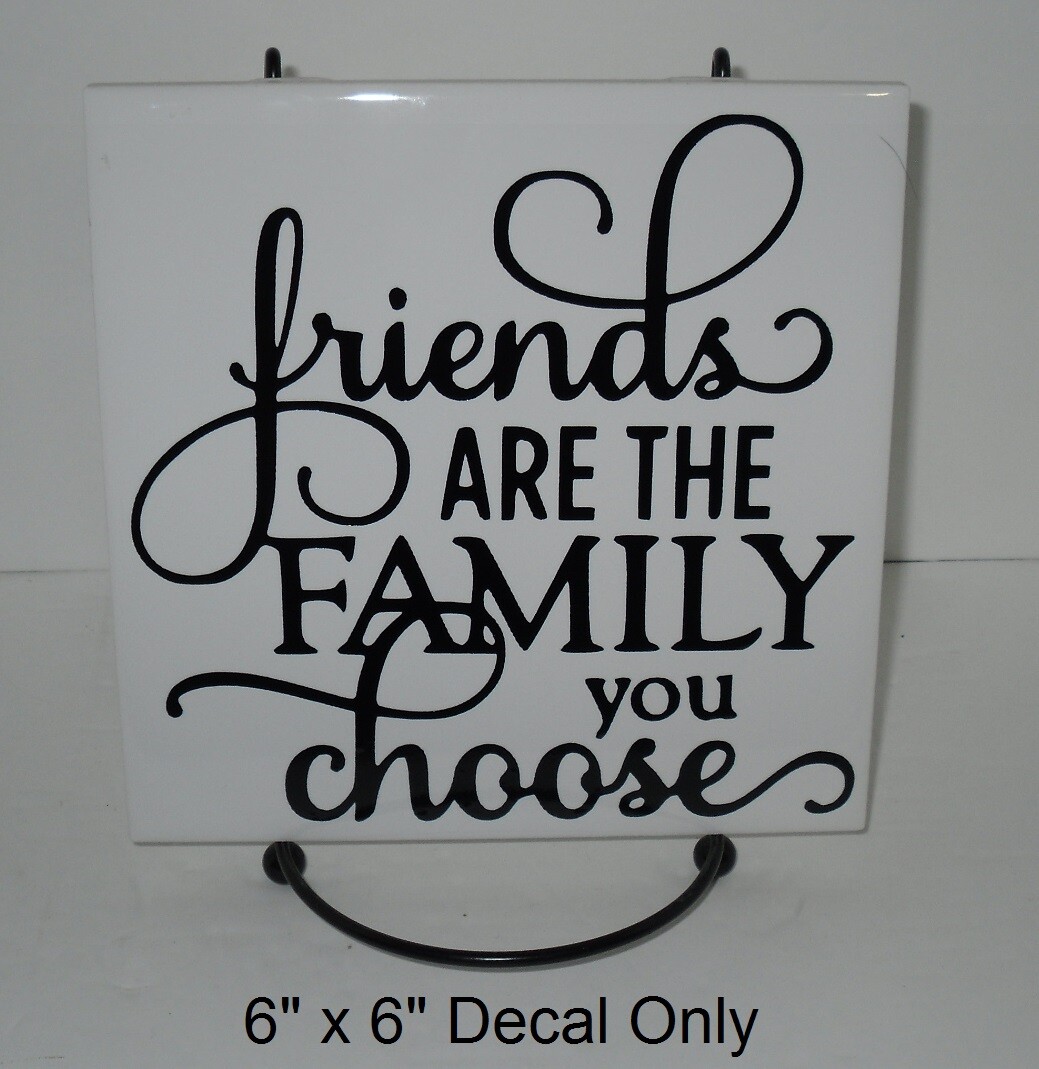 Friends are the family you choose decal sticker for DIY 8″ glass block tile