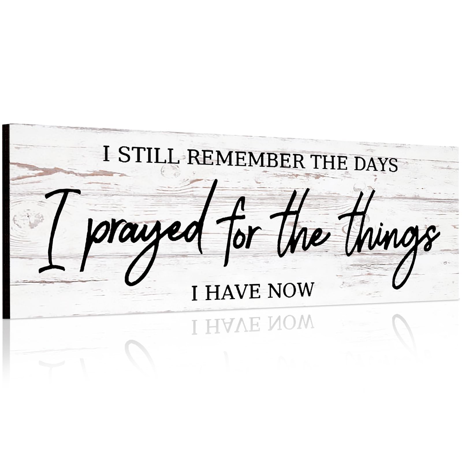 I Still Remember the Days I Prayed for What I Have Now Rustic Wood Wall Sign Han