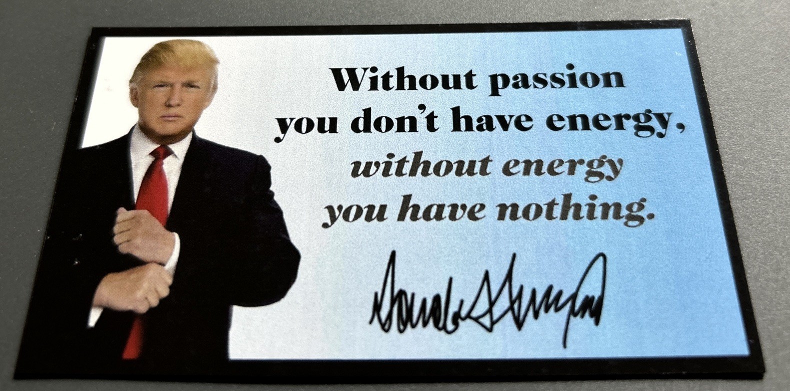 Fridge Magnet: DONALD TRUMP – Without Passion & Energy, You Have Nothing.