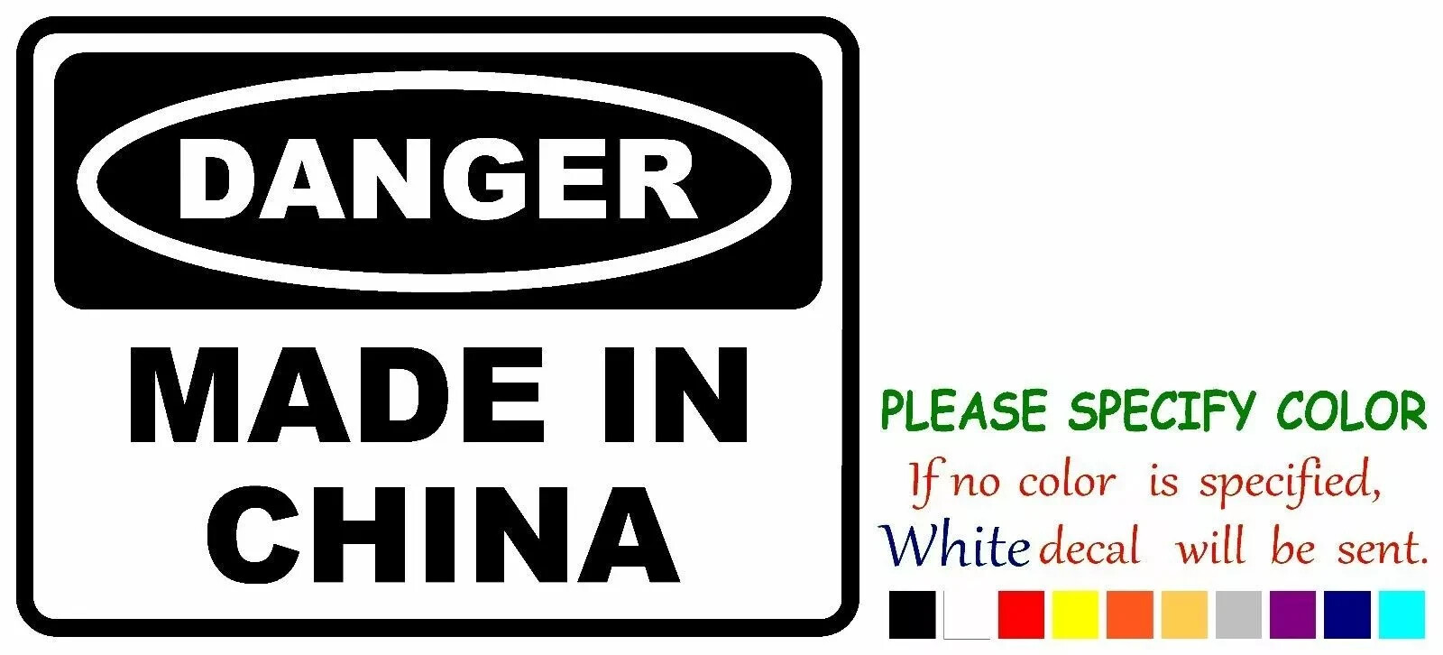 Danger Made in China Vinyl Decal Sticker Car Truck window Bumper Various Sizes
