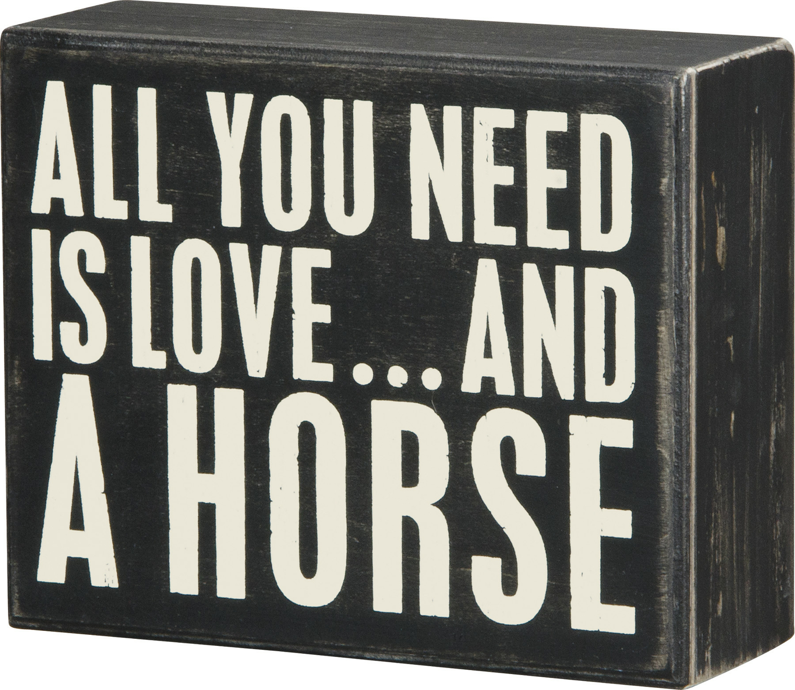 Primitives by Kathy Box Sign, 5 x 4-Inches, All You Need is Love and a Horse