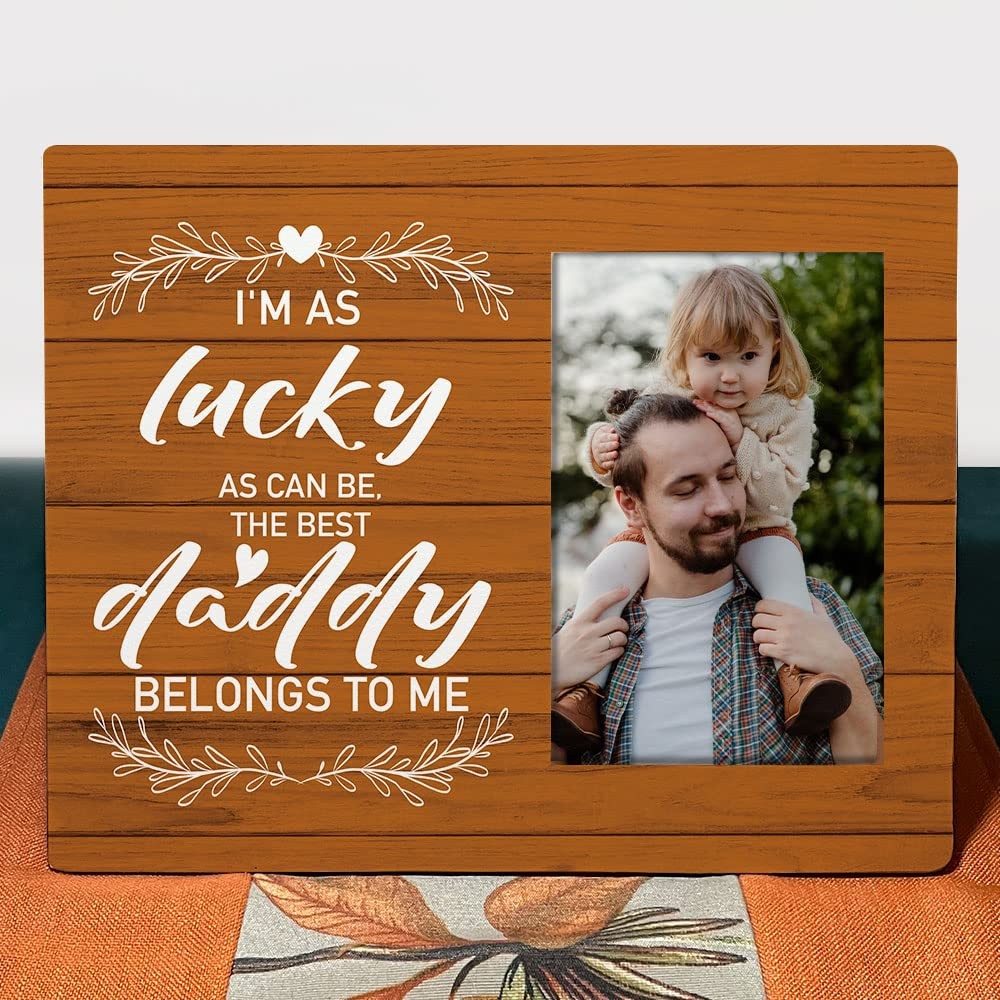 Dad Picture Frame Gifts, I’m as Lucky as Can Be The Best Daddy Belongs to Me,…