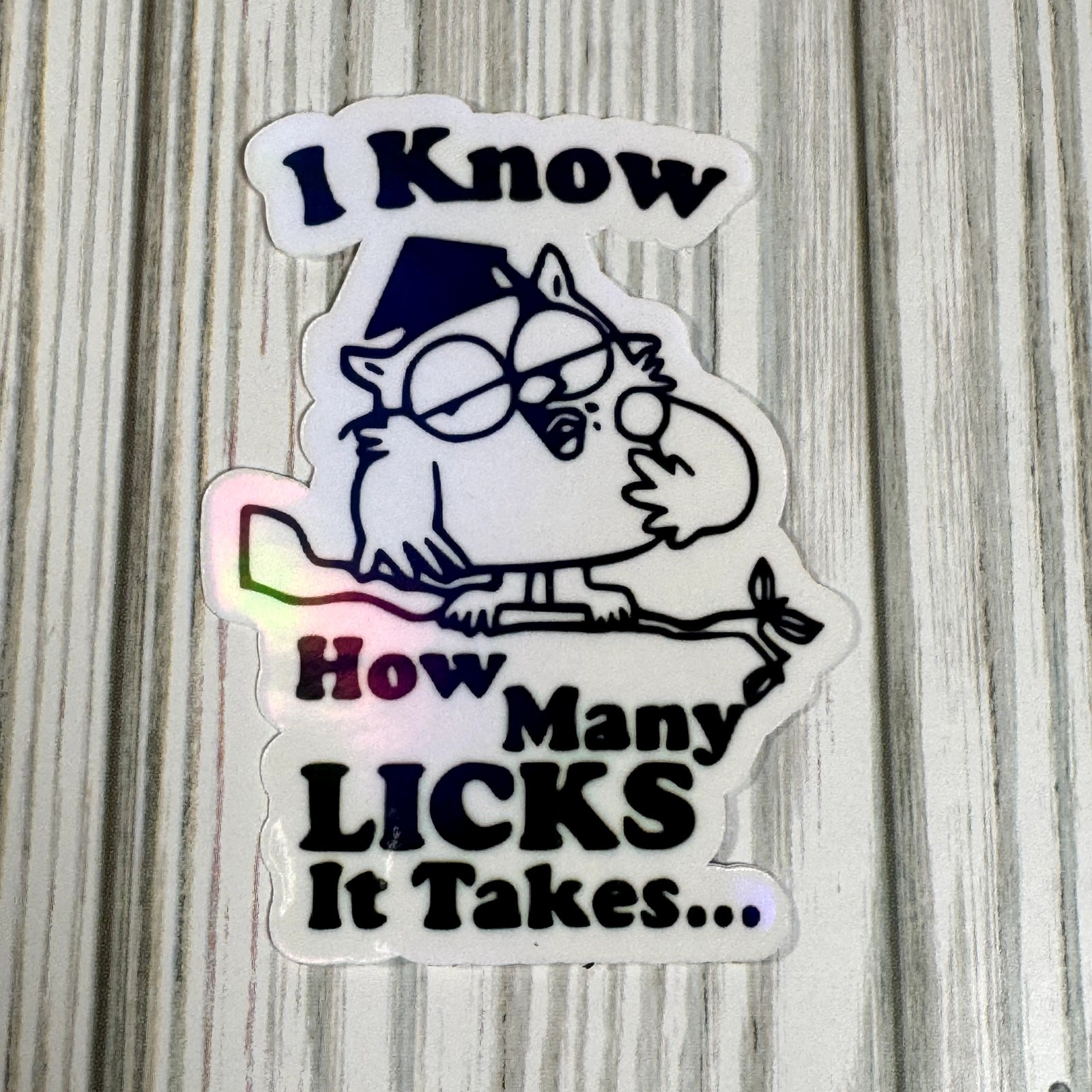 ”I Know How Many Licks It Takes” Vinyl Waterproof Sticker, Adult Sticker