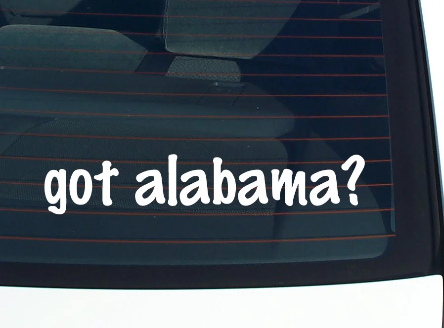 got alabama? CAR DECAL BUMPER STICKER VINYL FUNNY JOKE WINDOW