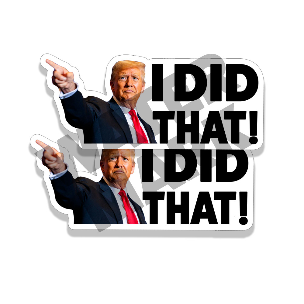 Donald Trump I DID THAT Sticker Decal Car Gas Pump Station 2″ Trump Sticker 10PK