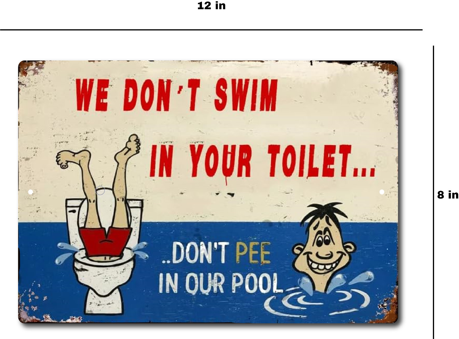 Pee Pool Don’t Our Swim Sign Toilet Your Funny POOL SIGN Metal Wetherproof Sign