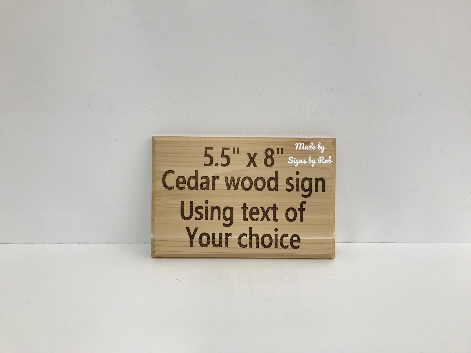 5 1/2″ x 8” custom made Cedar wood sign using ”TEXT OF YOUR CHOICE” Great gift.