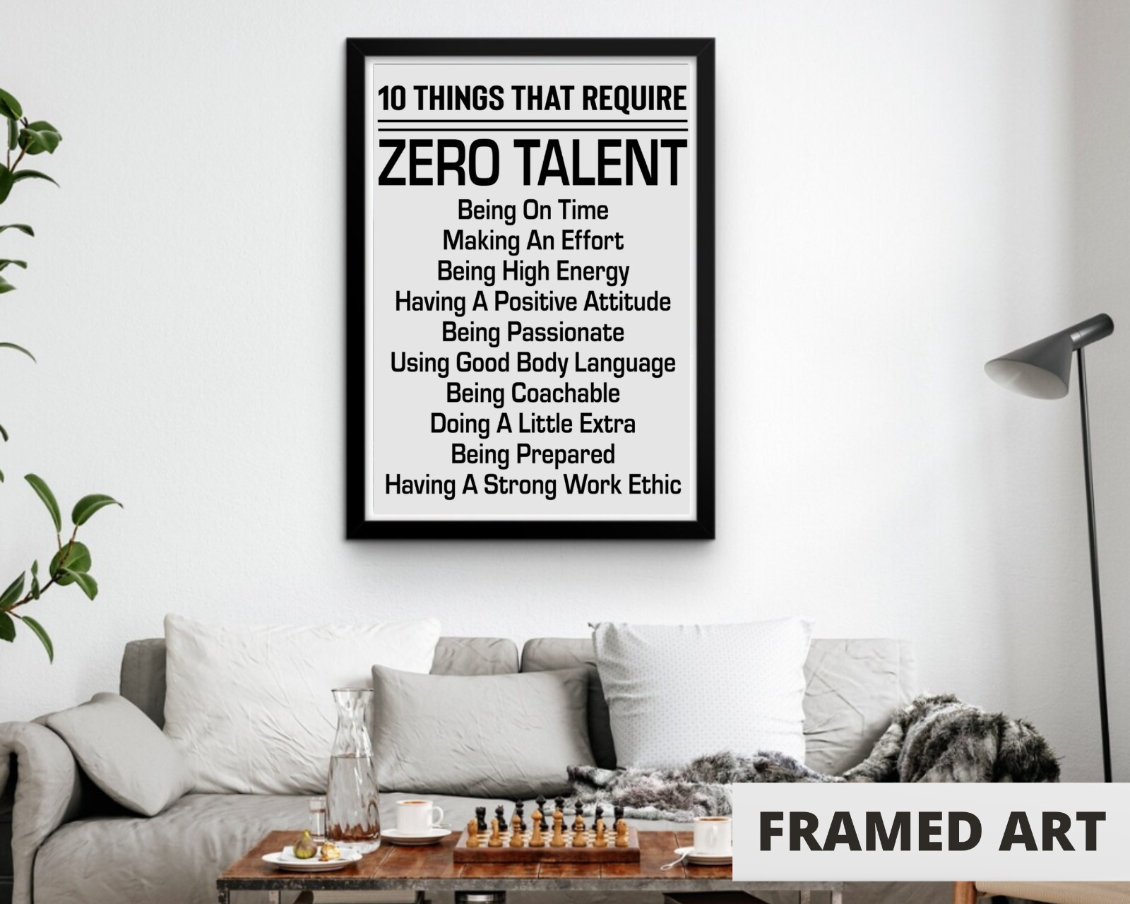 10 Things That Require Zero Talent, Framed Poster – 11×17″ Inspirational Quotes