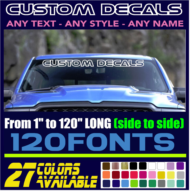 Custom Made WINDSHIELD Decal Sticker Vinyl For Car, Truck, RV ANY TEXT (12