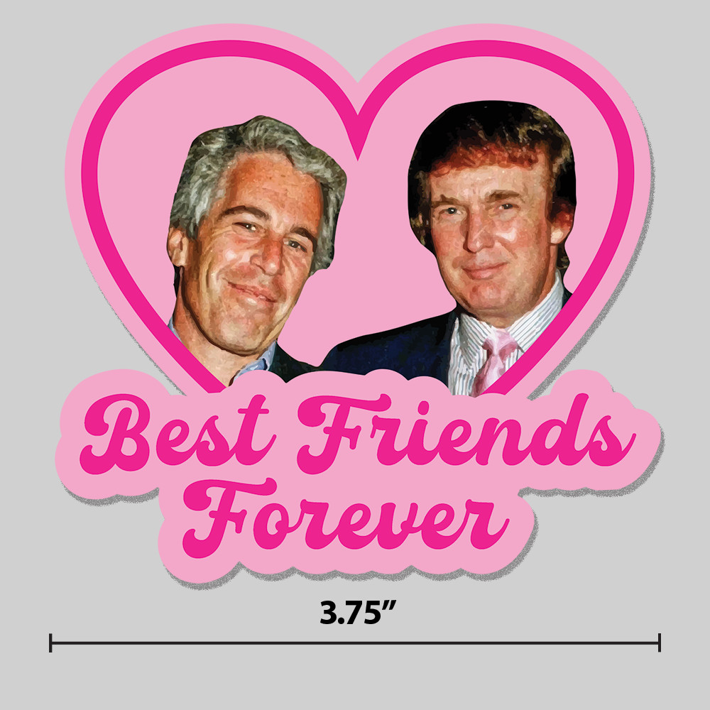 Anti-Trump Epstein Sticker BFF Funny Meme Parody 3.75″ Vinyl Decal