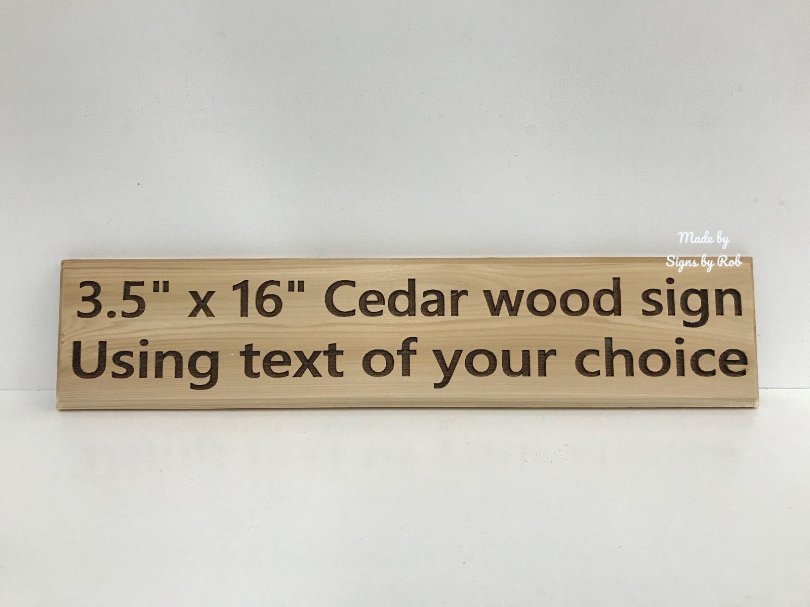 3 1/2″ x 16″ personalized custom made Cedar sign using ”TEXT OF YOUR CHOICE”