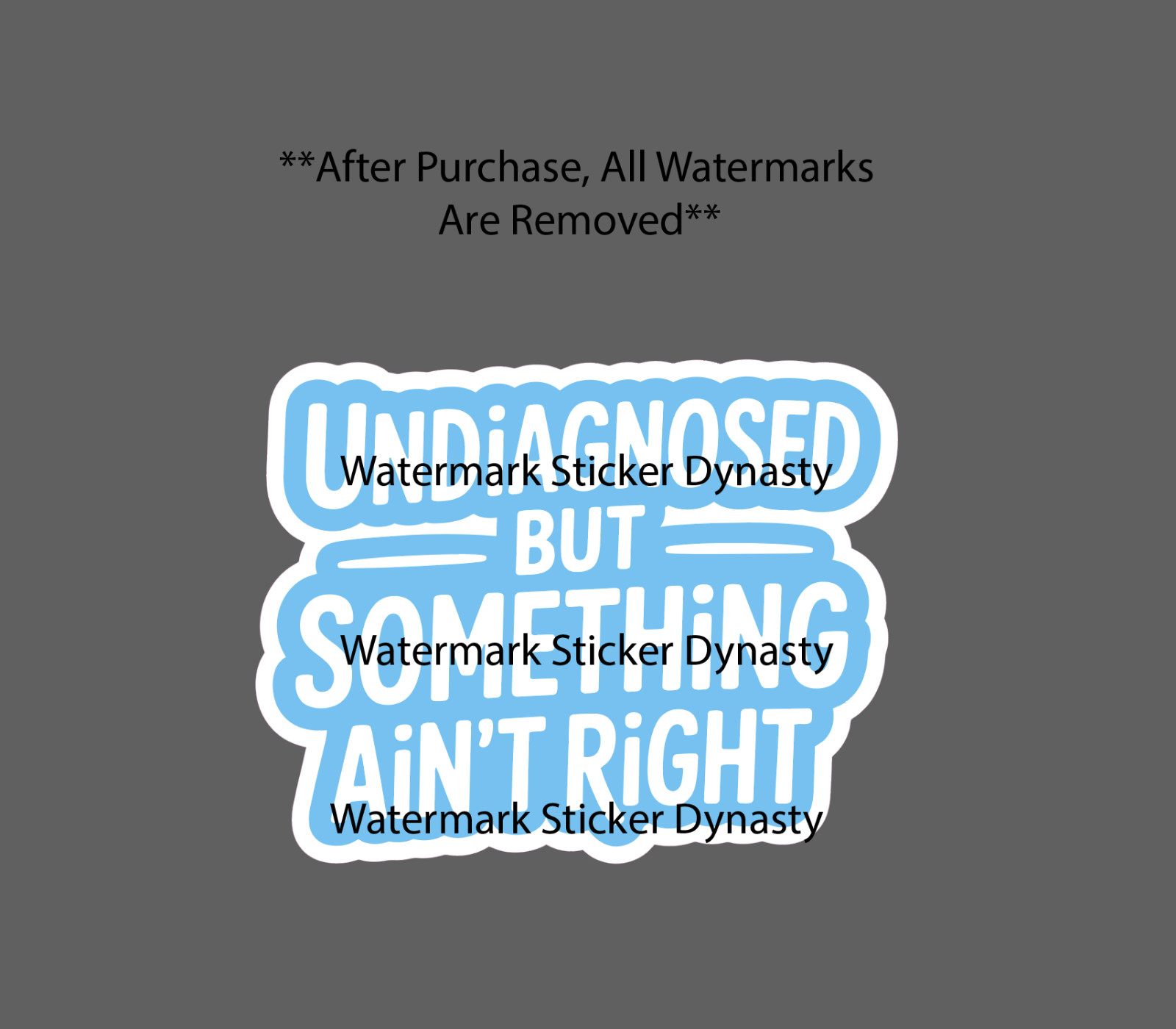 Undiagnosed But Something Ain’t Right Sticker Waterproof Decal Quote Gift NEW