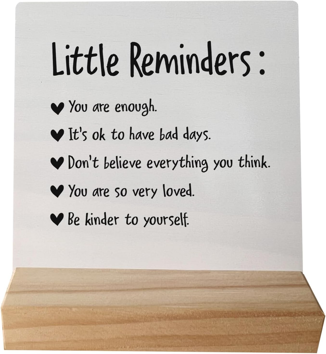 Positive Little Reminders You are Enough Desk Wood Plaque Sign with white6