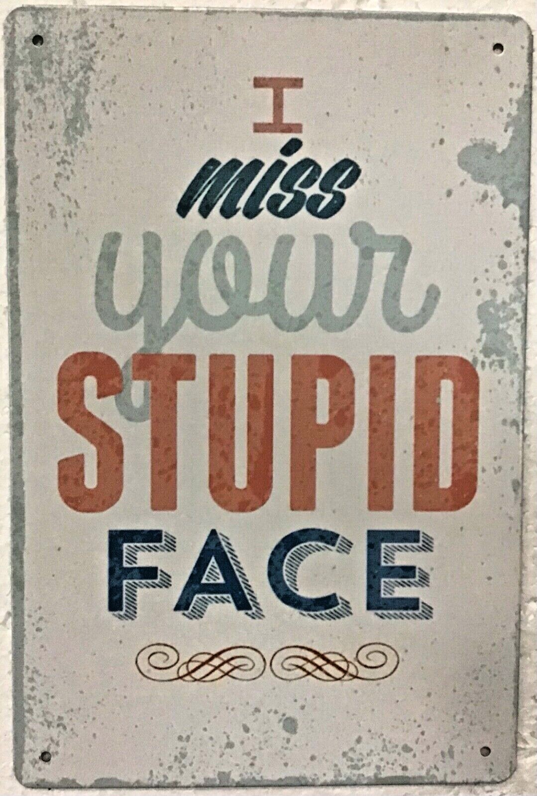 TWO 8×12 TIN SIGNS Love miss you stupid face funny boyfriend girlfriend lovers