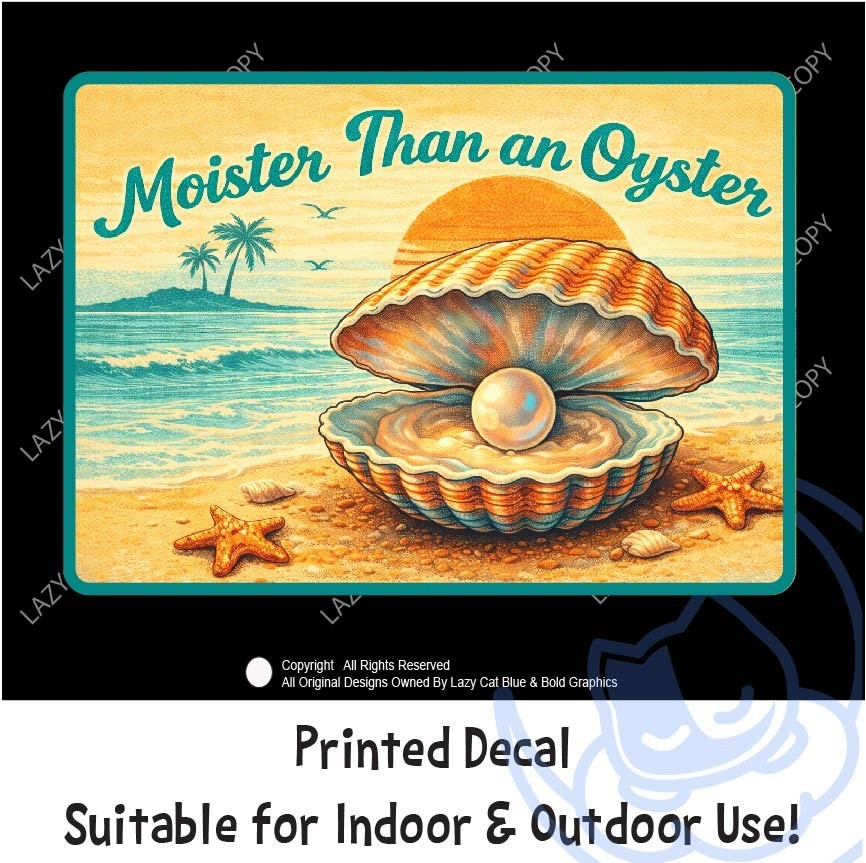 Moister Than an Oyster Decal Sticker Funny Beach Humor Quote Adult Couple Dating