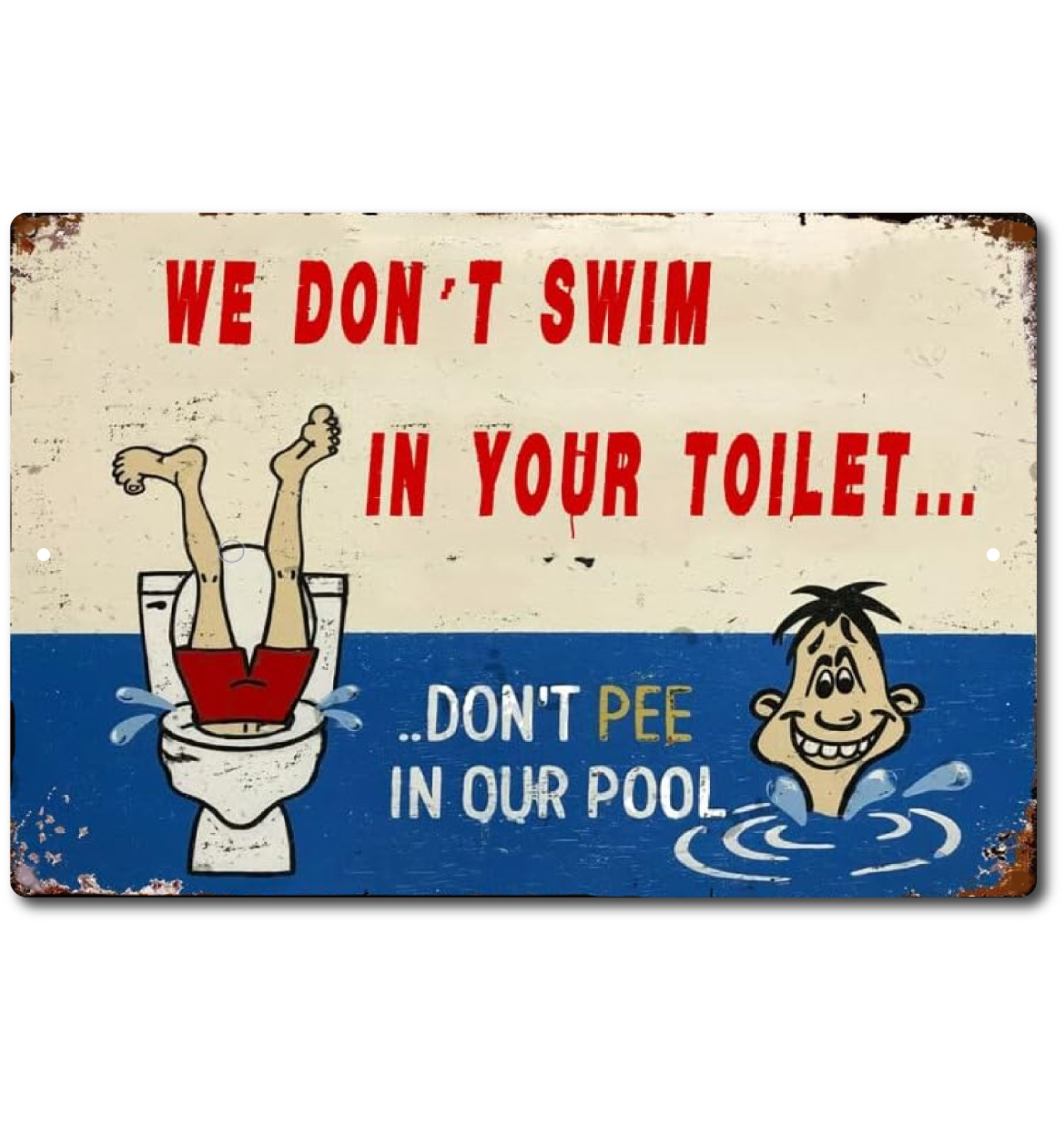 Pee Pool Don’t Our Swim Sign Toilet Your Funny POOL SIGN Metal Wetherproof Sign