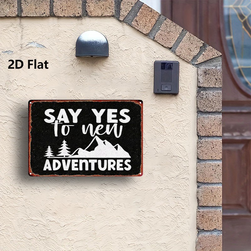 20.32×30.48 cm Metal Sign ”New Adventures, Say Yes”