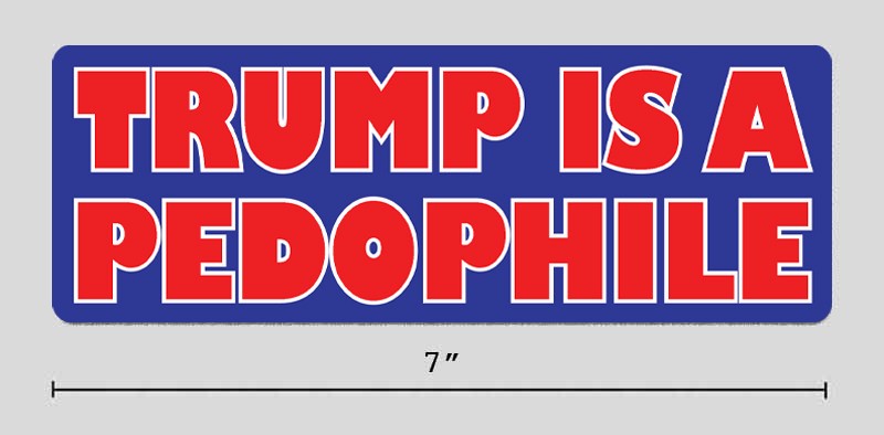 Anti-Trump Epstein Sticker ”Trump Is A Pedophile” 7″ Vinyl Decal
