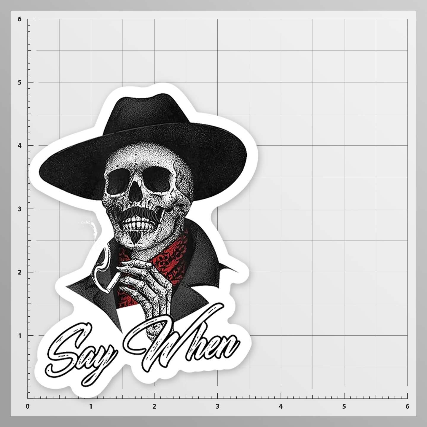 Say When Doc Holiday Sticker Decal Skeleton Skull Tombstone Quote 2 Pack West…