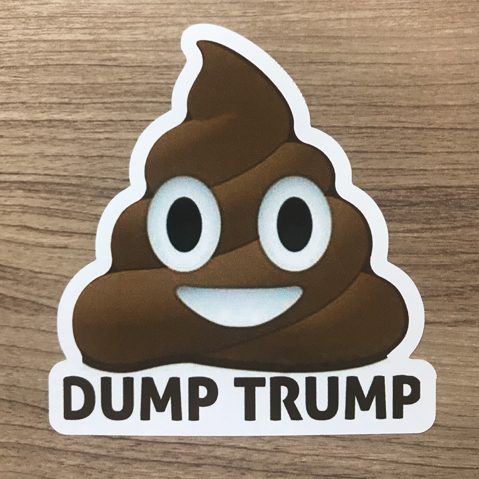 Dump Trump Poop Donald Trump 4″ Tall Vinyl Sticker – BOGO