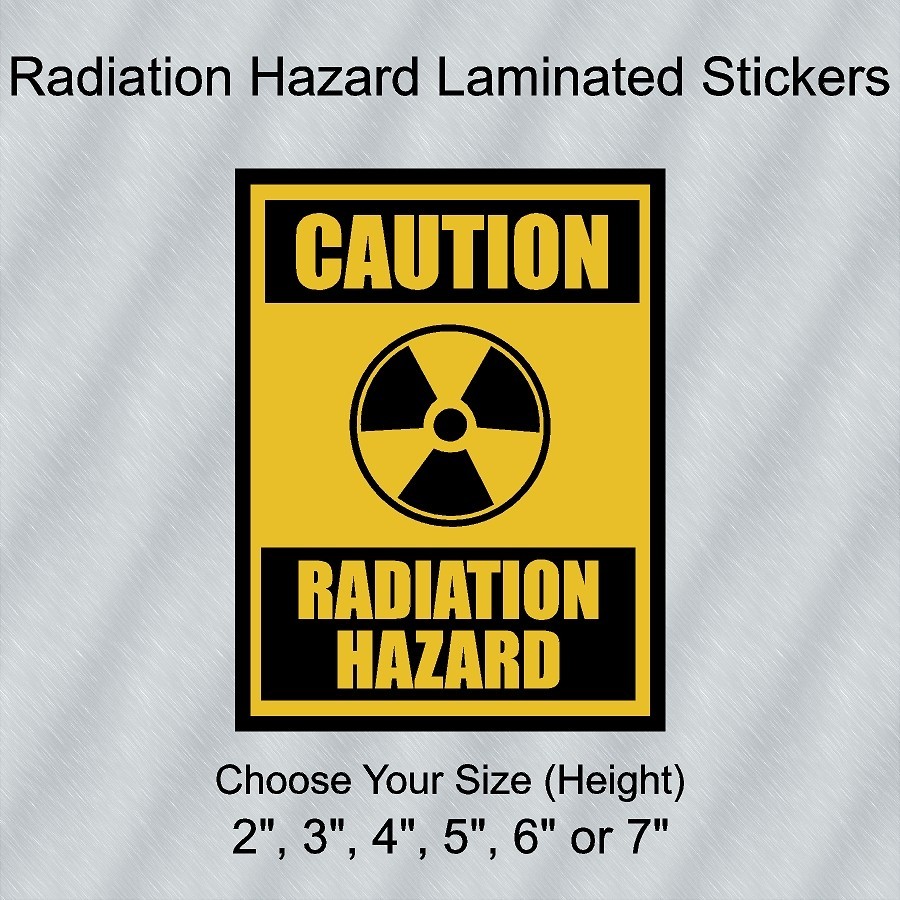 Radiation Hazard Warning Laminated Stickers Choose Size 2″ to 7″ Tall