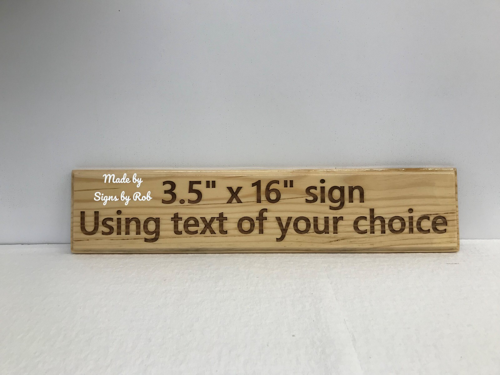 3 1/2″ x 16″ custom made Pine wood sign using ”TEXT OF YOUR CHOICE” Great Gift.