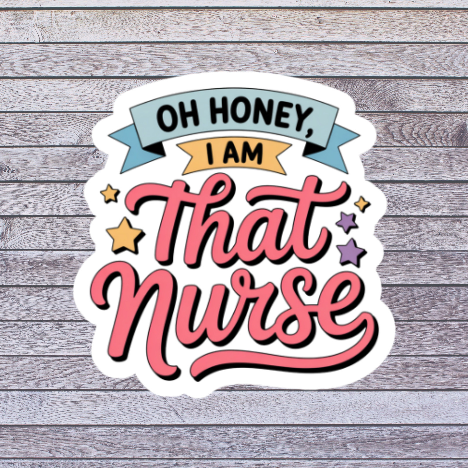 Nurse Sticker Vinyl Decal Oh Honey I Am That Nurse Funny Medical Quote