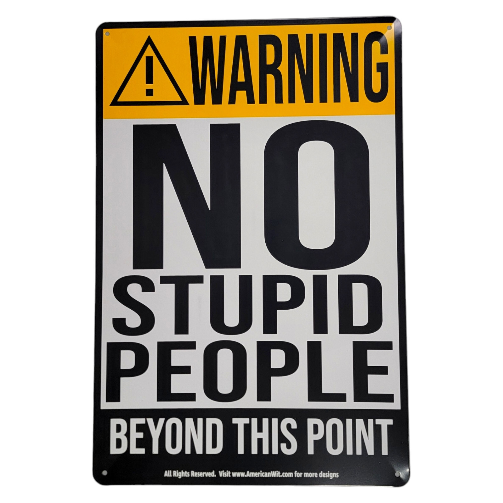AMERICAN WIT 8″ x 12″ Metal Sign (Warning – NO Stupid People Beyond This Point)