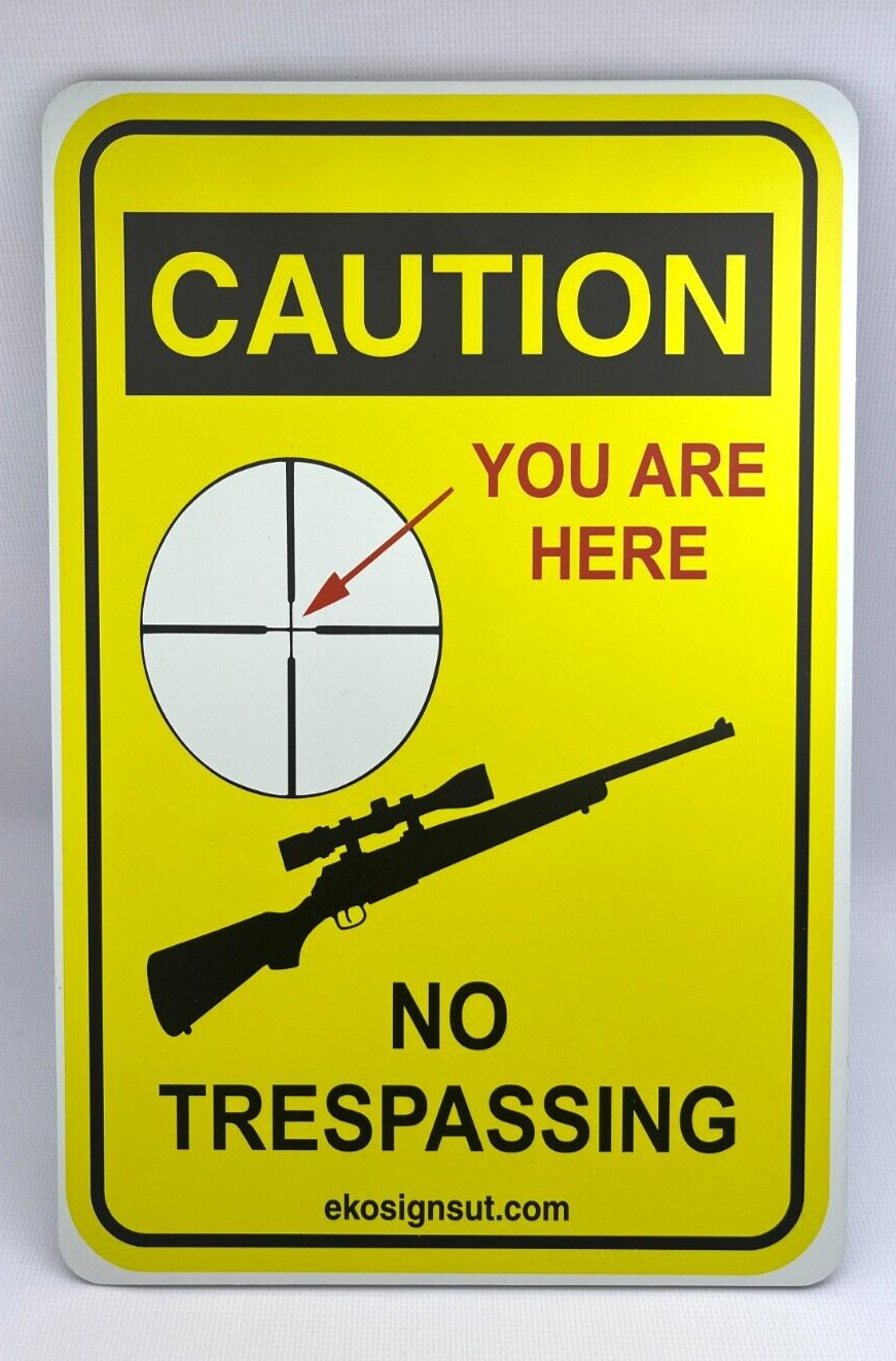 CAUTION YOU ARE HERE NO TRESPASSING / Informative Aluminum Sign 8″ x 12″