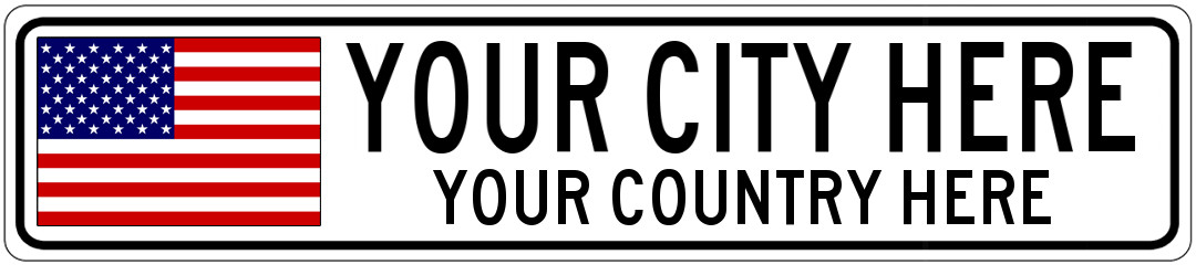 Personalized Any Country Flag,City and State Aluminum Street Sign