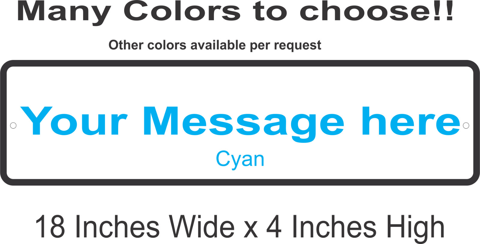 Personalized Custom Aluminum Sign Customized With Your Message 18 In x 4 In