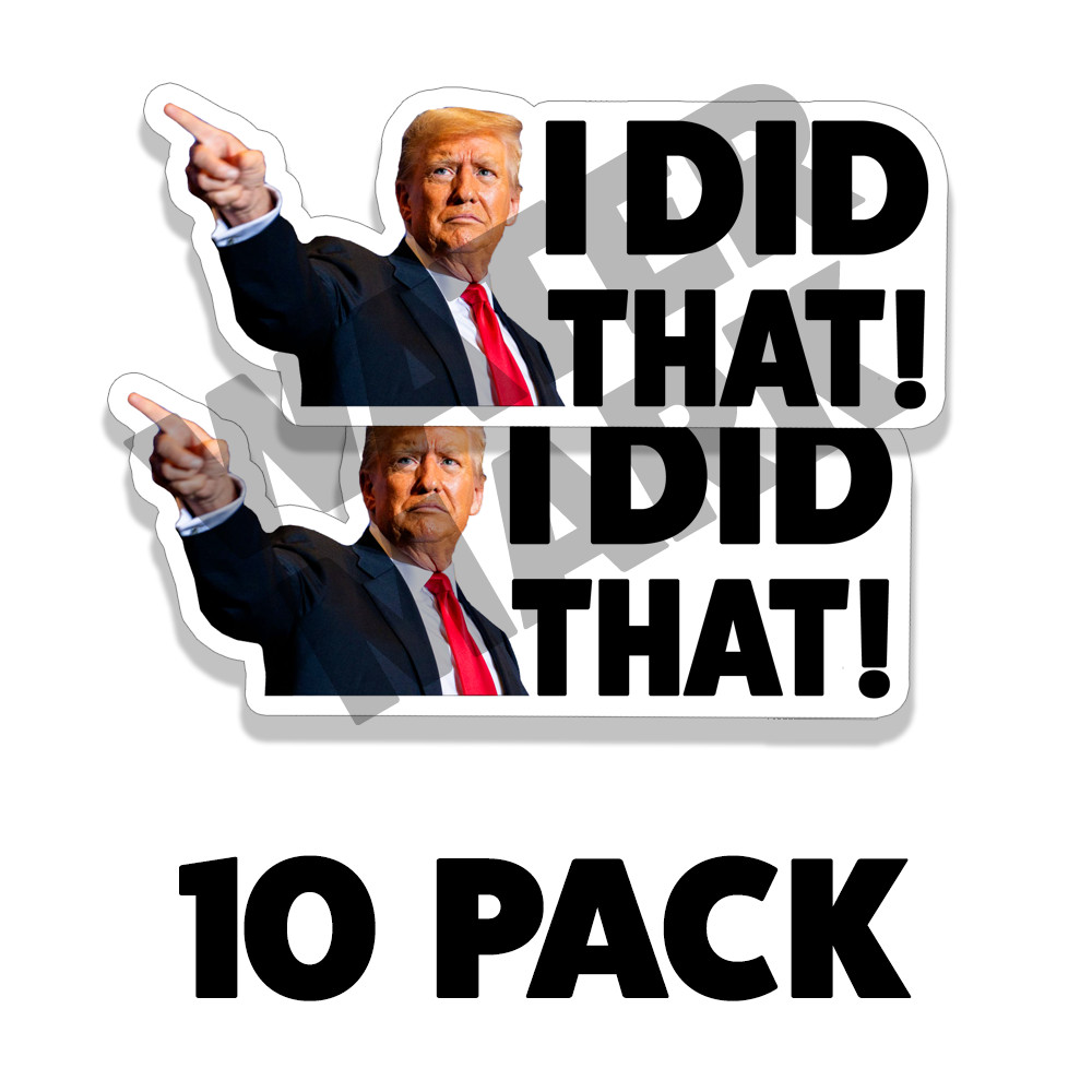 Donald Trump I DID THAT Sticker Decal Car Gas Pump Station 2″ Trump Sticker 10PK