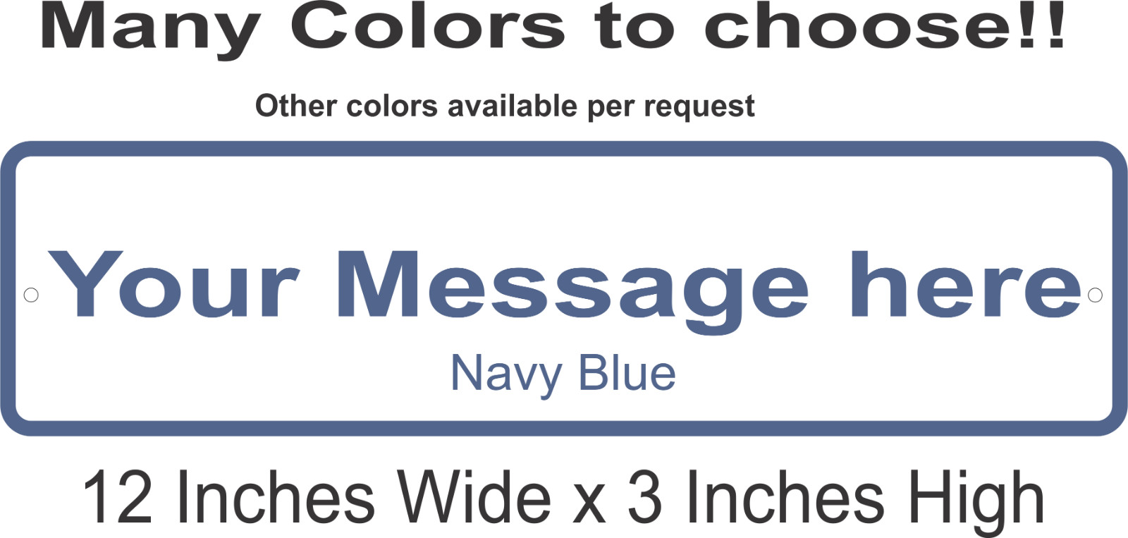 Personalized Custom Aluminum Sign Customized With Your Message 12 In x 3 In