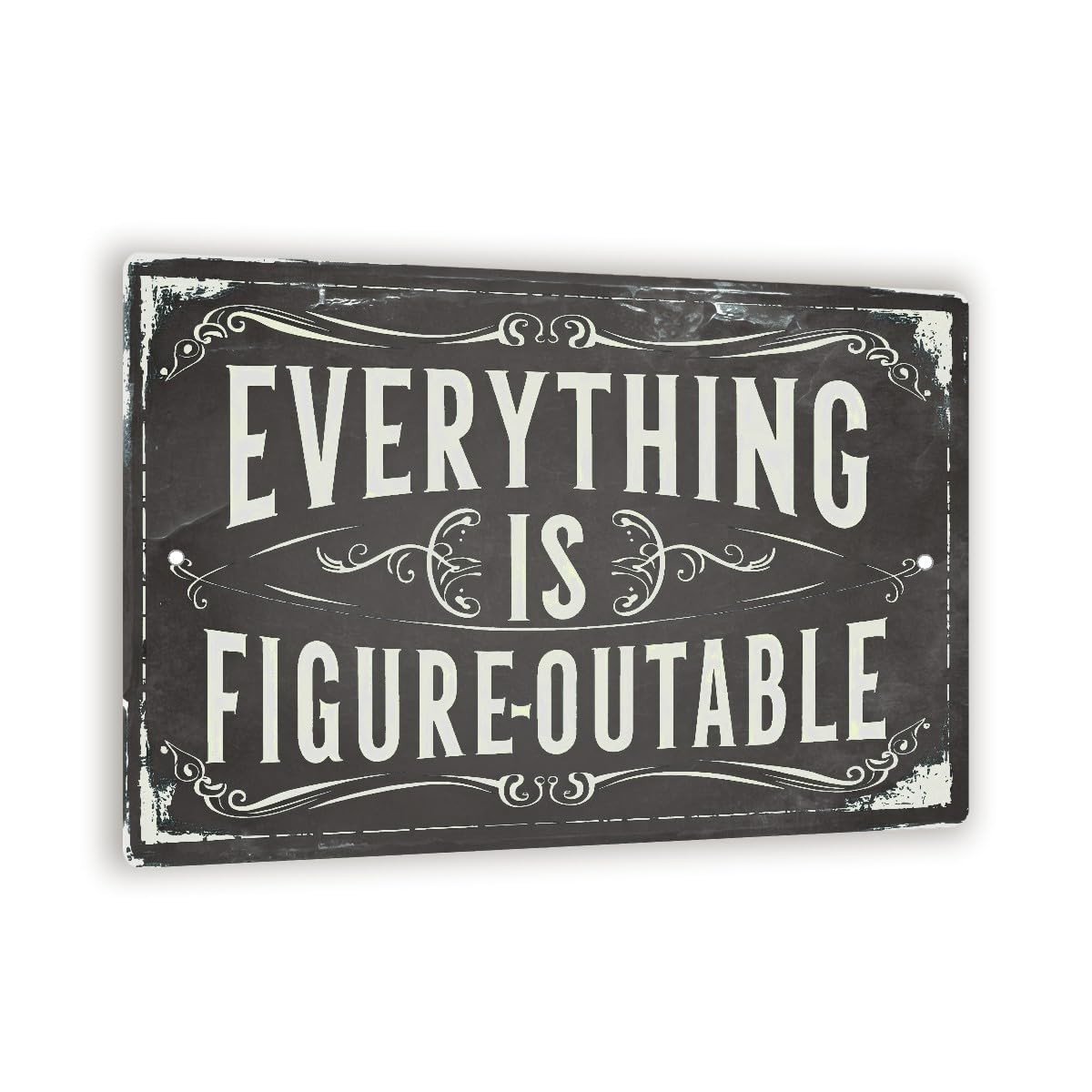Everything is Figure-Outable 8×12 Inspirational Wall Sign Aluminum