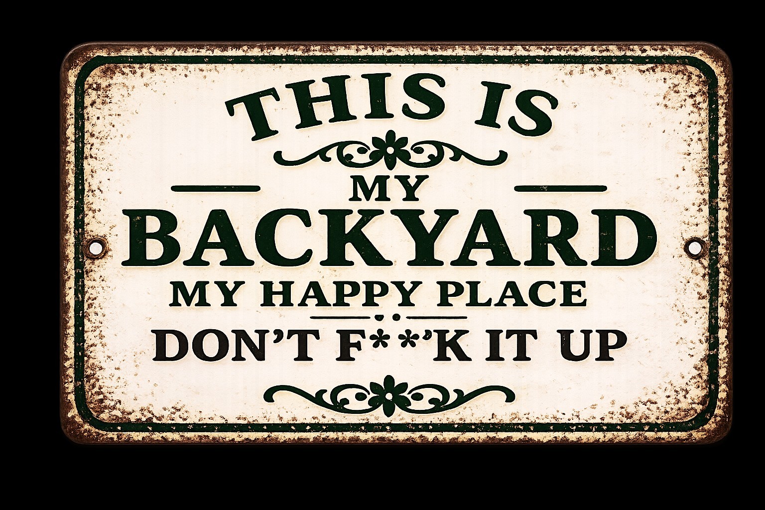 Funny Backyard Sign This Is My Backyard Happy Place Don’t F It Up Metal Decor