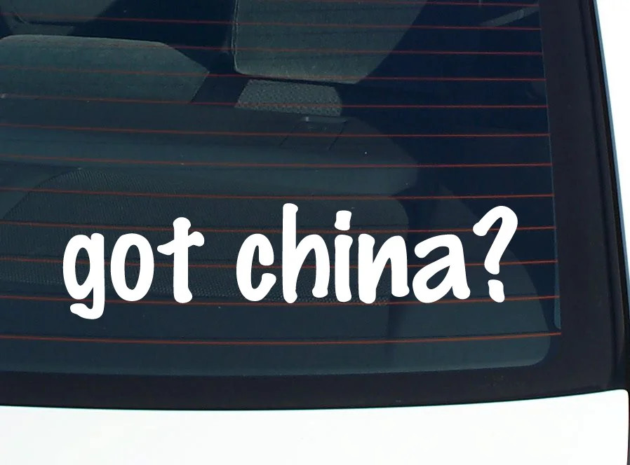 got china? CAR DECAL BUMPER STICKER VINYL FUNNY JOKE WINDOW