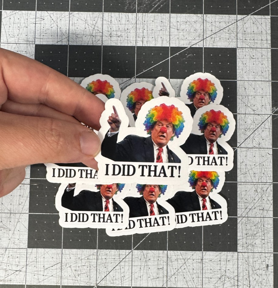 Trump Clown “I Did That!” Sticker 10 Pack Funny Political Vinyl Decal 2″