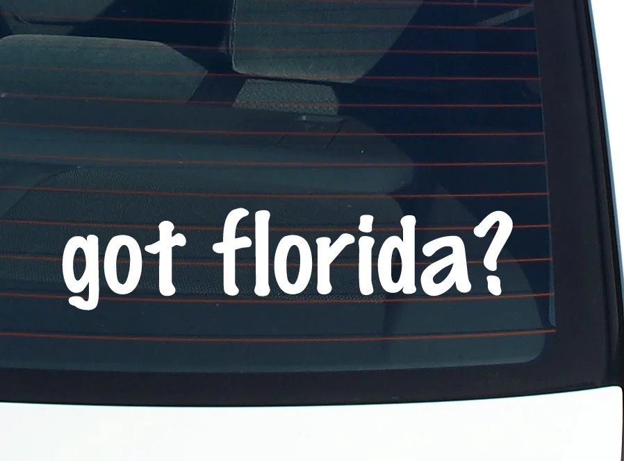 got florida? CAR DECAL BUMPER STICKER VINYL FUNNY JOKE WINDOW