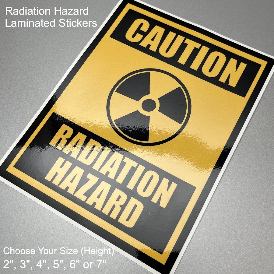 Radiation Hazard Warning Laminated Stickers Choose Size 2″ to 7″ Tall