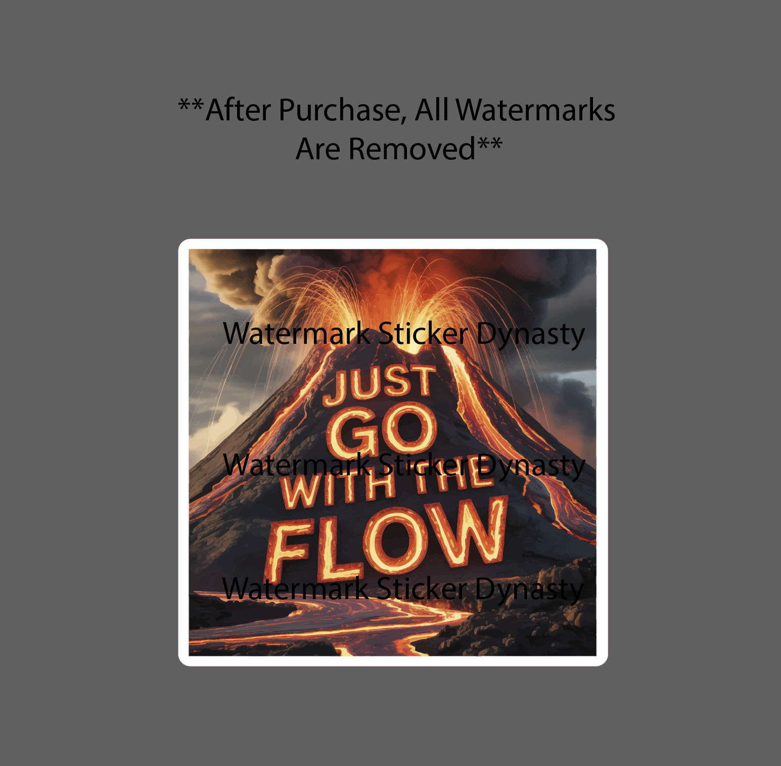 Just Go With The Flow Sticker Waterproof Decal Volcano Quote Symbolism Gift NEW