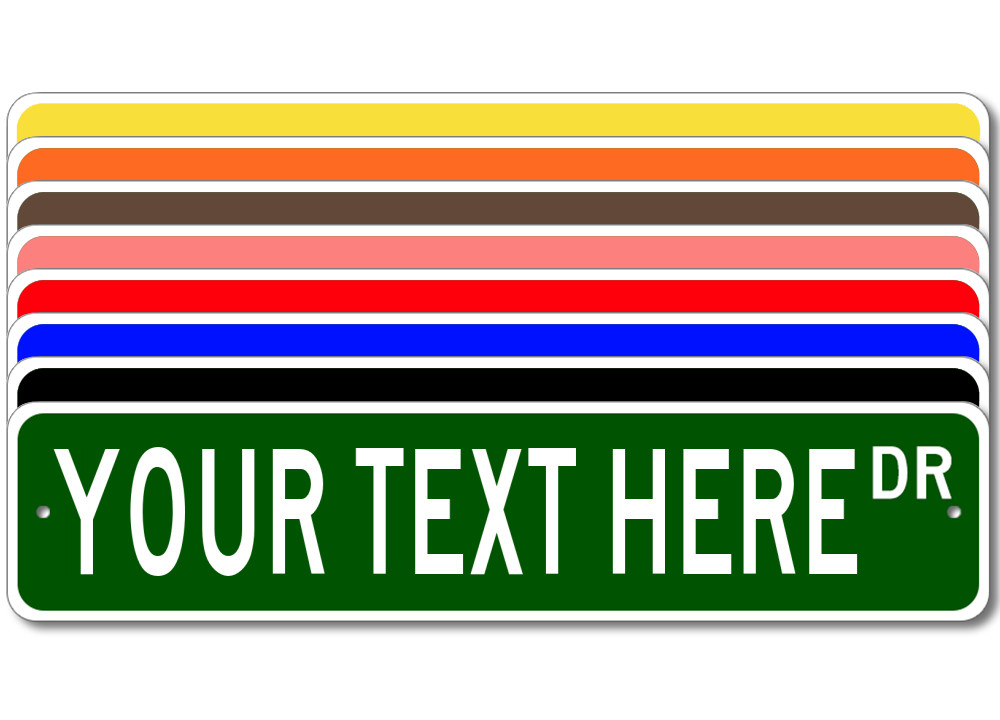 Personalized Custom Street Signs – 3 Sizes, 8 Colors – Quality Aluminum Sign