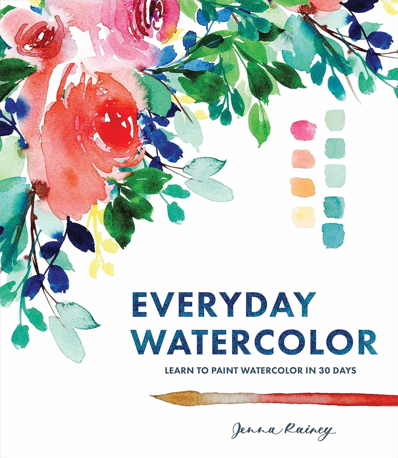 Everyday Watercolor: Learn to Paint Watercolor in 30 Days Spiral-bound – October