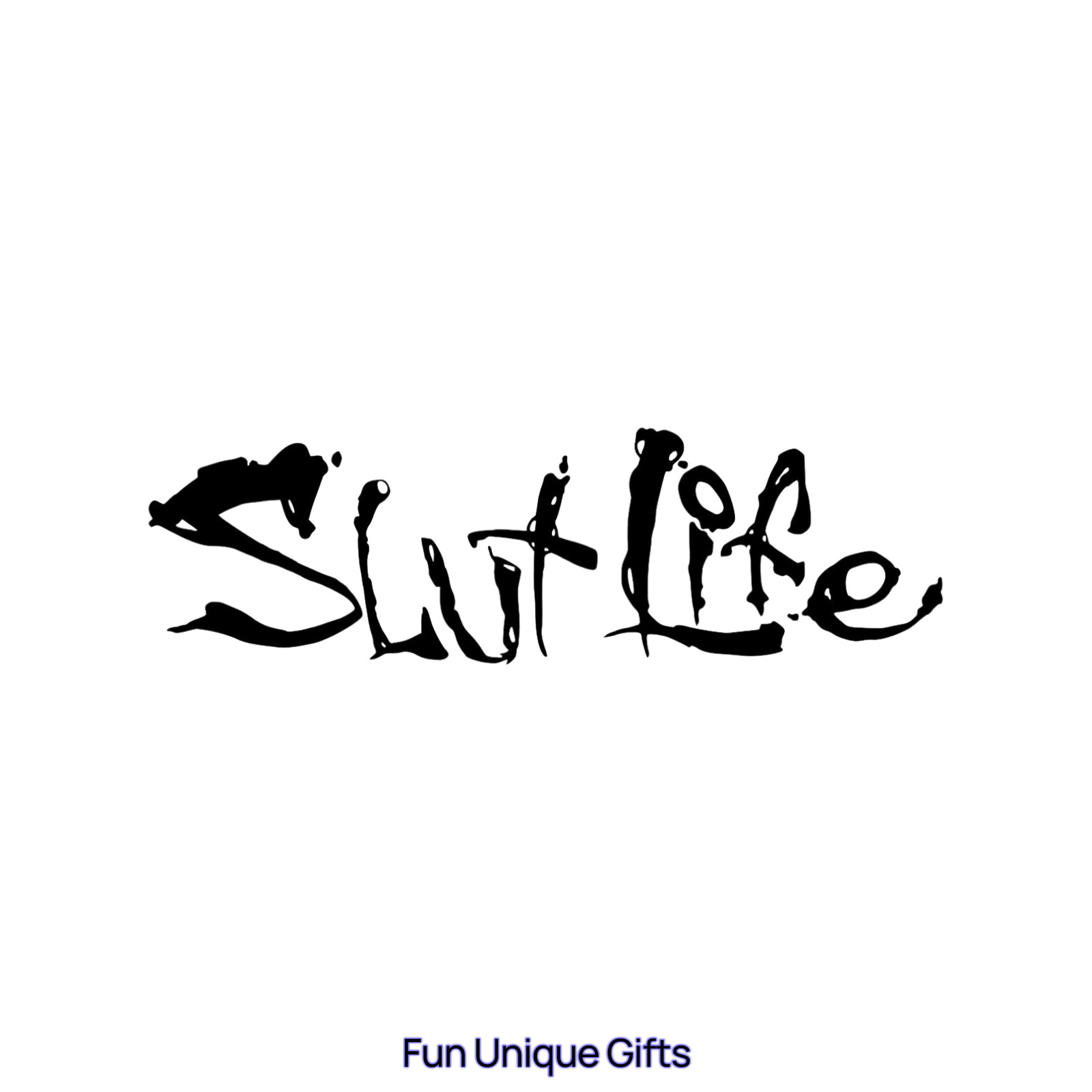 Slut Life (Salt Life) Vinyl Decal Sticker -Multiple Colors & Sizes- SHIPS FREE!